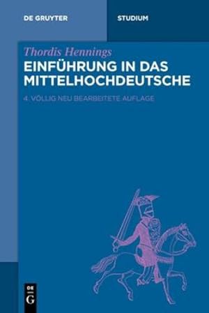 Immagine del venditore per Einf ¼hrung in Das Mittelhochdeutsche (De Gruyter Studium) (German Edition) by Hennings, Thordis [Paperback ] venduto da booksXpress