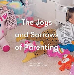 Image du vendeur pour The Joys and Sorrows of Parenting (School of Life): 26 Essays to Reassure and Console mis en vente par WeBuyBooks