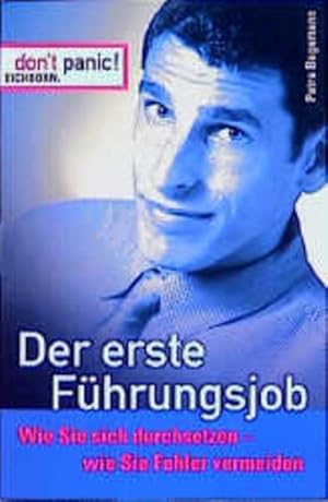 Imagen del vendedor de Der erste Fhrungsjob: Wie Sie sich durchsetzen - wie Sie Fehler vermeiden Wie Sie sich durchsetzen - wie Sie Fehler vermeiden a la venta por Antiquariat Buchhandel Daniel Viertel