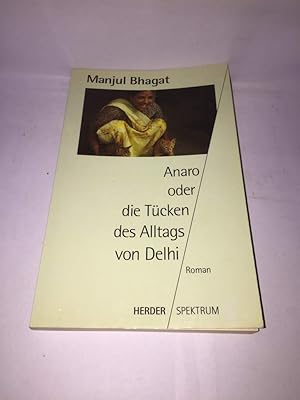 Seller image for Anaro oder die Tcken des Alltags von Delhi. Roman. Roman for sale by Antiquariat Buchhandel Daniel Viertel