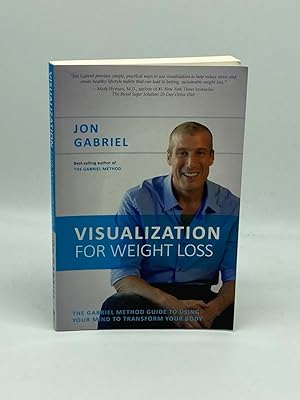 Imagen del vendedor de Visualization for Weight Loss The Gabriel Method Guide to Using Your Mind to Transform Your Body a la venta por True Oak Books