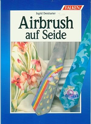 Bild des Verkufers fr Airbrush auf Seide (Falken Bcher) Ingrid Demharter zum Verkauf von Antiquariat Buchhandel Daniel Viertel