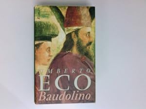 Image du vendeur pour Baudolino, Roman, Aus dem Italienischen von Burkhart Kroeber, Roman mis en vente par Antiquariat Buchhandel Daniel Viertel