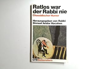 Imagen del vendedor de Ratlos war der Rabbi nie. Chassidischer Humor. Chassidischer Humor a la venta por Antiquariat Buchhandel Daniel Viertel