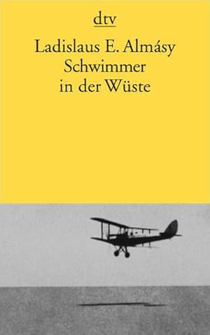 Imagen del vendedor de Schwimmer in der Wste : auf der Suche nach der Oase Zarzura Ladislaus E. Almsy. Mit einem Vorw. von Raoul Schrott und Michael Farin. [Erg. Kapitel aus der ungar. Ausg. von 1934 dt. von Adrienne Kloss-Elthes. Erg. engl. Geheimdokument Operation Salam dt. von Isolde Linhard] a la venta por Antiquariat Buchhandel Daniel Viertel