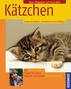 Bild des Verkufers fr Ktzchen halten & pflegen, verstehen & beschftigen ; extra: Pflegeplan auf einen Blick ; mit Kosmos-Infoline zum Verkauf von Antiquariat Buchhandel Daniel Viertel