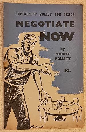 Negotiate now! : The Communist Party's policy for peace