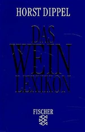 Bild des Verkufers fr Das Weinlexikon Horst Dippel zum Verkauf von Antiquariat Buchhandel Daniel Viertel