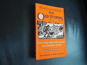 Imagen del vendedor de THE OLD STORIES - Folk Tales from East Anglia and the Fen Country a la venta por Ron Weld Books