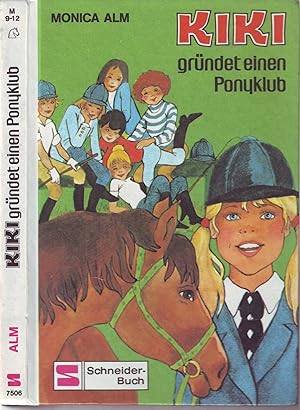 Bild des Verkufers fr Kiki grndet einen Ponyklub Monica Alm. [Dt. bertr.: Ursula Dotzler] zum Verkauf von Antiquariat Buchhandel Daniel Viertel