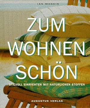 Seller image for Zum Wohnen schn Stilvoll einrichten mit natrlichen Stoffen for sale by Antiquariat Buchhandel Daniel Viertel