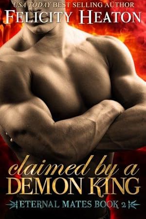 Seller image for Claimed by a Demon King: Eternal Mates Romance Series: 2 (Eternal Mates Paranormal Romance Series) for sale by WeBuyBooks