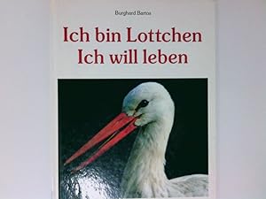 Seller image for Ich bin Lottchen, ich will leben Burghard Bartos for sale by Antiquariat Buchhandel Daniel Viertel