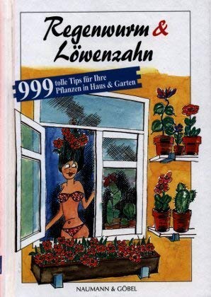 Bild des Verkufers fr Regenwurm & Lwenzahn [999 tolle Tips fr Ihre Pflanzen in Haus und Garten] zum Verkauf von Antiquariat Buchhandel Daniel Viertel