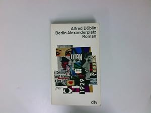 Imagen del vendedor de Berlin, Alexanderplatz : Die Geschichte vom Franz Biberkopf Alfred Dblin. Nachw. von Walter Muschg a la venta por Antiquariat Buchhandel Daniel Viertel