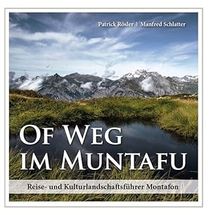 Immagine del venditore per Of Weg im Muntafu: Reise- und Kulturlandschaftsfhrer Montafon Reise- und Kulturlandschaftsfhrer Montafon venduto da Antiquariat Buchhandel Daniel Viertel