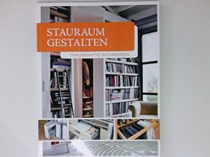 Bild des Verkufers fr Stauraum Gestalten - Traumhafte Wohnideen zum Verkauf von Antiquariat Buchhandel Daniel Viertel