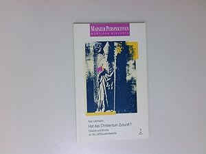 Imagen del vendedor de Hat das Christentum Zukunft? : Glaube und Kirche an der Jahrtausendwende ; Predigten und Reflexionen Karl Lehmann a la venta por Antiquariat Buchhandel Daniel Viertel