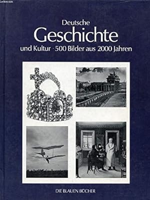 Immagine del venditore per Deutsche Geschichte und Kultur - 500 Bilder aus 2000 Jahren 500 Bilder aus 2000 Jahren venduto da Antiquariat Buchhandel Daniel Viertel