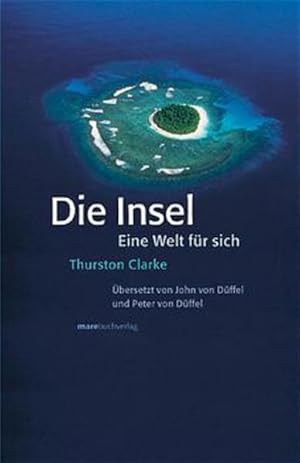 Bild des Verkufers fr Die Insel. Eine Welt fr sich Eine Welt fr sich zum Verkauf von Antiquariat Buchhandel Daniel Viertel