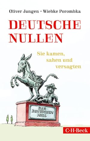 Seller image for Deutsche Nullen: Sie kamen, sahen und versagten (Beck Paperback) Sie kamen, sahen und versagten for sale by Antiquariat Buchhandel Daniel Viertel