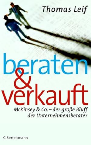 Bild des Verkufers fr Beraten und verkauft McKinsey & Co. - der groe Bluff der Unternehmensberater zum Verkauf von Antiquariat Buchhandel Daniel Viertel