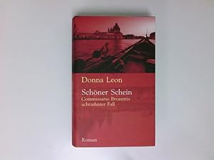 Seller image for Schner Schein : Commissario Brunettis achtzehnter Fall ; Roman Donna Leon. Aus dem Amerikan. von Werner Schmitz for sale by Antiquariat Buchhandel Daniel Viertel