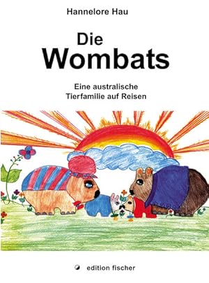 Seller image for Die Wombats: Eine australische Tierfamilie auf Reisen (edition fischer) Eine australische Tierfamilie auf Reisen for sale by Antiquariat Buchhandel Daniel Viertel