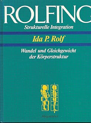 Bild des Verkufers fr Rolfing Der Weg zu Einheit und Gleichgewicht der Krperstruktur zum Verkauf von Antiquariat Buchhandel Daniel Viertel