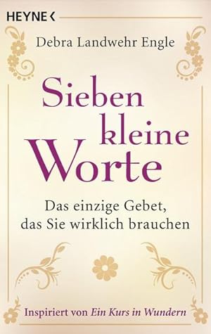 Bild des Verkufers fr Sieben kleine Worte: Das einzige Gebet, das Sie wirklich brauchen Das einzige Gebet, das Sie wirklich brauchen zum Verkauf von Antiquariat Buchhandel Daniel Viertel