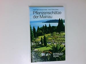 Bild des Verkufers fr Pflanzenschtze der Mainau : ein Fhrer durch Park und Grten der Insel Mainauverwaltung. Josef Raff ; Richard Keller ; Heinz-Dieter Meier zum Verkauf von Antiquariat Buchhandel Daniel Viertel