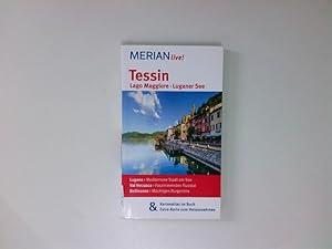 Bild des Verkufers fr MERIAN live! Reisefhrer Tessin: MERIAN live!   Mit Kartenatlas im Buch und Extra-Karte zum Herausnehmen Lago Maggiore, Luganer See ; [Lugano, mediterrane Stadt am See ; Val Verzasca, faszinierendes Flusstal ; Bellinzona, mchtiges Burgentrio ; Kartenatlas im Buch & Extra-Karte zum Herausnehmen] zum Verkauf von Antiquariat Buchhandel Daniel Viertel