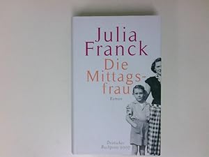 Seller image for Die Mittagsfrau : Roman Julia Franck for sale by Antiquariat Buchhandel Daniel Viertel