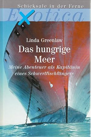 Bild des Verkufers fr Das hungrige Meer : meine Abenteuer als Kapitnin eines Schwertfischfngers. zum Verkauf von Antiquariat Buchhandel Daniel Viertel