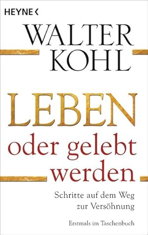 Seller image for Leben oder gelebt werden: Schritte auf dem Weg zur Vershnung Schritte auf dem Weg zur Vershnung for sale by Antiquariat Buchhandel Daniel Viertel