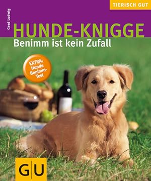 Seller image for Hunde-Knigge (GU Tierisch gut) Benimm ist kein Zufall ; Extra: Hunde-Benimm-Test for sale by Antiquariat Buchhandel Daniel Viertel