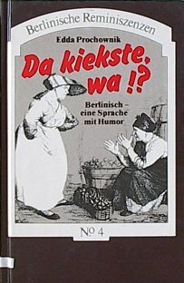 Seller image for Da kiekste, wa? Berlinisch - eine Sprache mit Humor Berlinisch - eine Sprache mit Humor for sale by Antiquariat Buchhandel Daniel Viertel