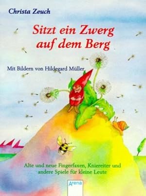 Bild des Verkufers fr Sitzt ein Zwerg auf dem Berg: Alte und neue Fingerfaxen, Kniereiter und andere Spiele fr kleine Leute (Arena Taschenbcher) Alte und neue Fingerfaxen, Kniereiter und andere Spiele fr kleine Leute zum Verkauf von Antiquariat Buchhandel Daniel Viertel