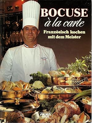 Imagen del vendedor de Bocuse  la carte: Franzsisch kochen mit dem Meister Franzsisch kochen mit dem Meister a la venta por Antiquariat Buchhandel Daniel Viertel