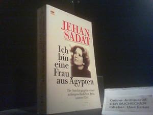 Bild des Verkufers fr Ich bin eine Frau aus gypten : die Autobiographie einer aussergewhnlichen Frau unserer Zeit. zum Verkauf von Der Buchecker