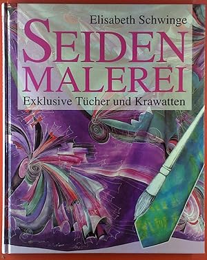 Seller image for Seidenmalerei - Exklusive Tcher Und Krawatten for sale by Antiquariat Buchhandel Daniel Viertel