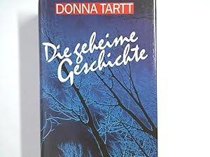 Bild des Verkufers fr Die geheime Geschichte : Roman Donna Tartt. Aus dem Amerikan. von Rainer Schmidt zum Verkauf von Antiquariat Buchhandel Daniel Viertel