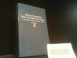 Bild des Verkufers fr Die Fackel im Ohr : Lebensgeschichte 1921 - 1931. Canetti, Elias: Die autobiographischen Schriften zum Verkauf von Der Buchecker