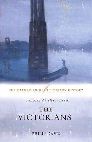 Bild des Verkufers fr The Oxford English Literary History: Volume 8: 1830-1880: The Victorians zum Verkauf von WeBuyBooks