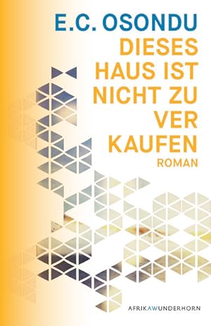 Bild des Verkufers fr Dieses Haus ist nicht zu verkaufen (AfrikaAWunderhorn): Roman (AfrikAWunderhorn) Roman zum Verkauf von Berliner Bchertisch eG