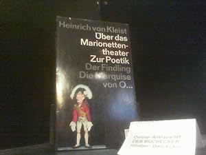 Über das Marionettentheater; Briefe. Heinrich von Kleist. Mit e. Essay Zum Verständnis der Werke ...