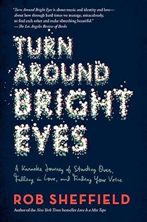 Immagine del venditore per Turn Around Bright Eyes: A Karaoke Journey of Starting Over, Falling in Love, and Finding Your Voice venduto da WeBuyBooks