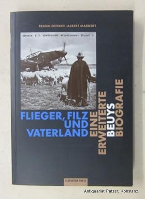 Bild des Verkufers fr Flieger, Filz und Vaterland. Eine erweiterte Beuys Biografie. Berlin, Elefanten Press, 1996. Mit zahlreichen Abbildungen. 224 S. Or.-Kart. (ISBN 3885205866). zum Verkauf von Jrgen Patzer