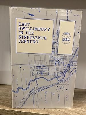 EAST GWILLIMBURY IN THE NINETEENTH CENTURY A CENTENNIAL HISTORY OF THE TOWNSHIP OF EAST GWILLIMBURY