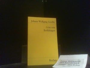 Götz von Berlichingen mit der eisernen Hand : e. Schauspiel. Johann Wolfgang Goethe / Reclams Uni...